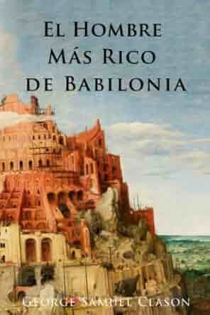 El Hombre Más Rico de Babilonia de George S. Clason